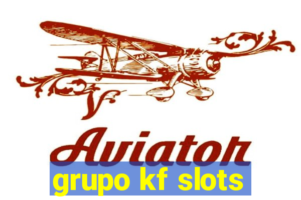 grupo kf slots